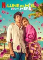 Медовый месяц с мамой / Lune de miel avec ma mère (2025)