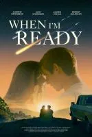 Любовь и другой апокалипсис / When I'm Ready (2025)